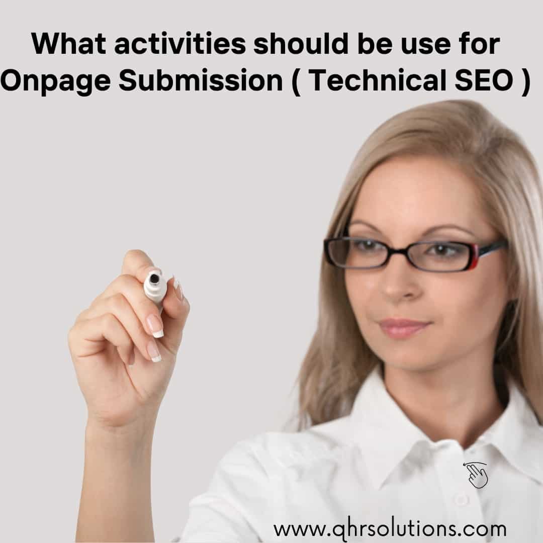 What activities should be use for Onpage Submission ( Technical SEO )
